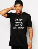 I’m Not Famous (T Shirt)