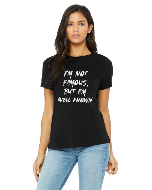 I’m Not Famous (T Shirt)