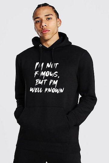 I’m Not Famous (Hoodie)